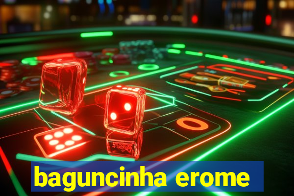 baguncinha erome