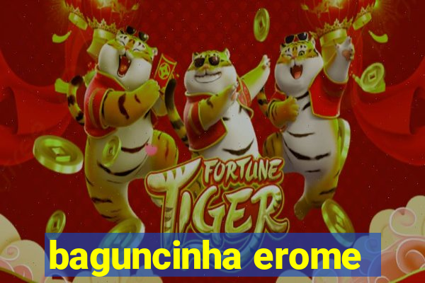 baguncinha erome