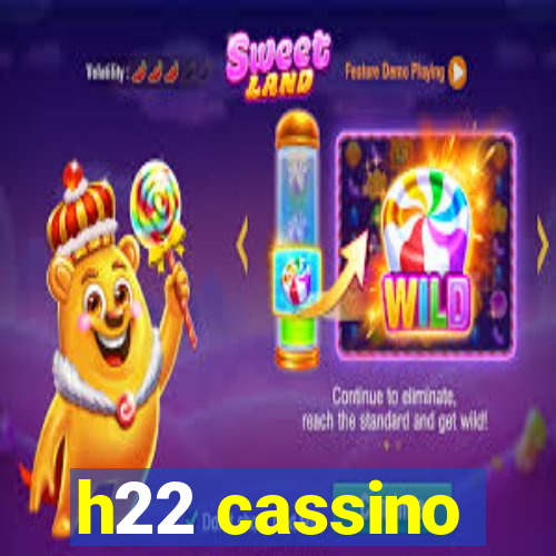 h22 cassino