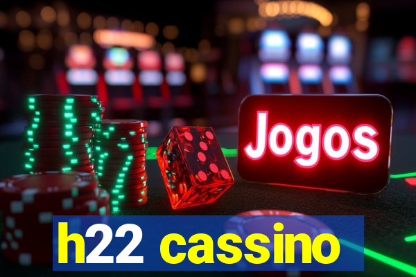 h22 cassino