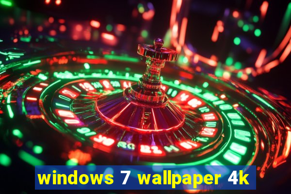 windows 7 wallpaper 4k