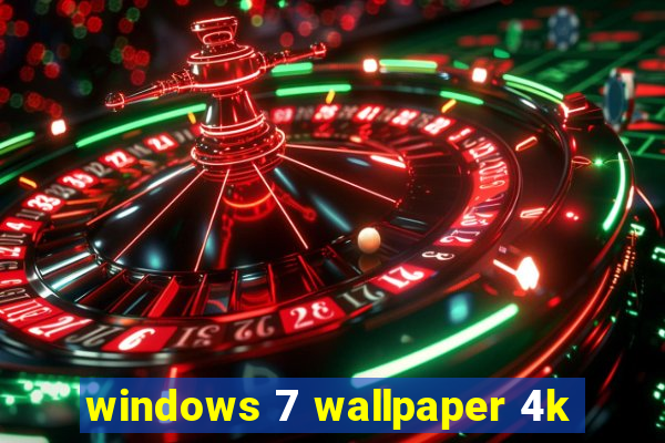 windows 7 wallpaper 4k