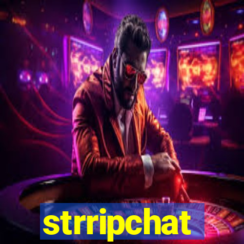 strripchat