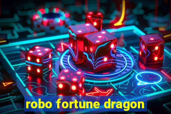 robo fortune dragon