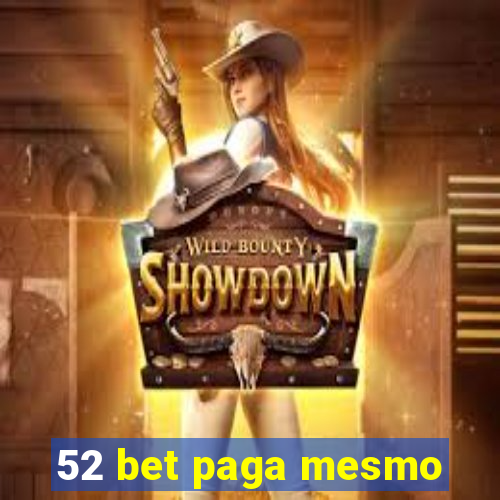 52 bet paga mesmo