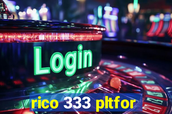 rico 333 pltfor