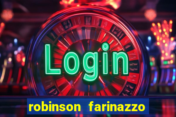 robinson farinazzo biografia wikipedia