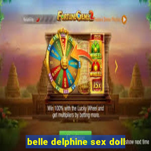 belle delphine sex doll