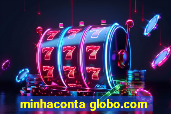 minhaconta globo.com