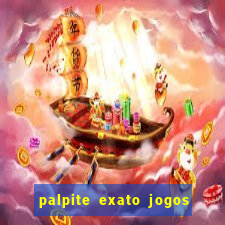 palpite exato jogos de hoje