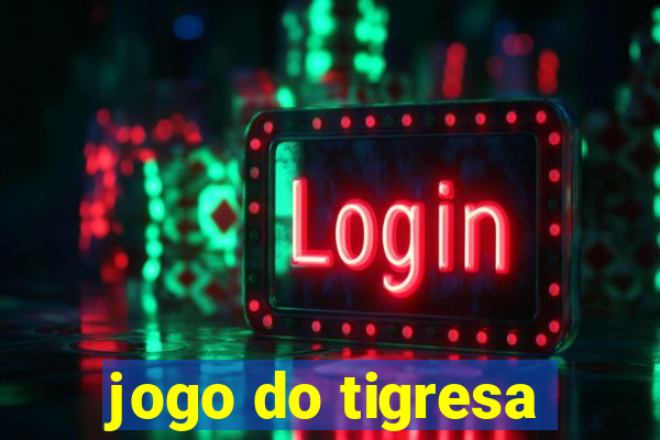 jogo do tigresa