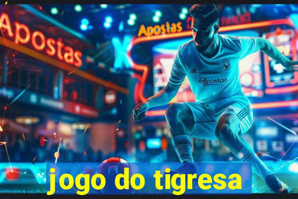 jogo do tigresa