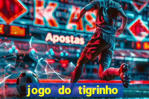 jogo do tigrinho bet vip