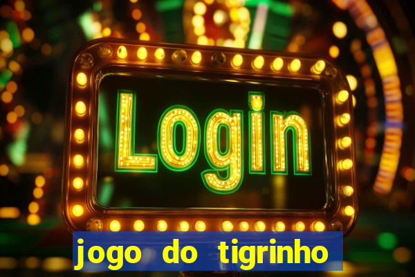 jogo do tigrinho bet vip