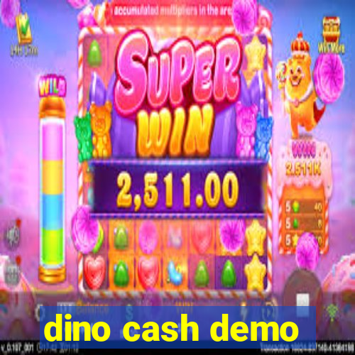 dino cash demo