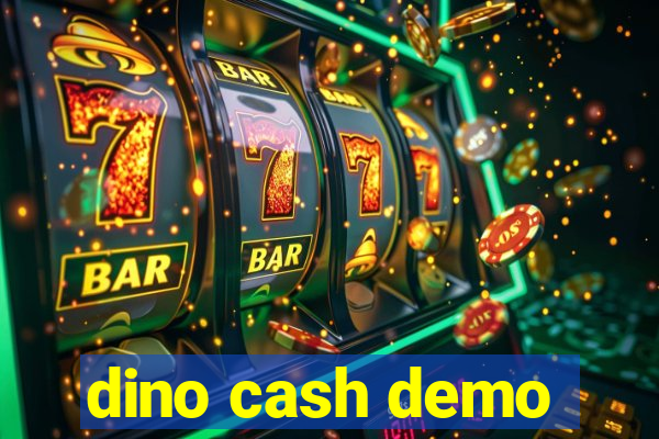 dino cash demo