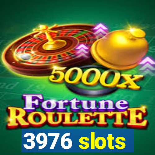 3976 slots