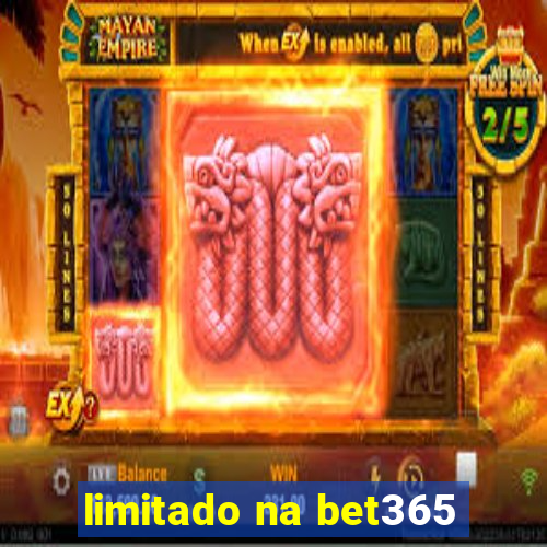 limitado na bet365