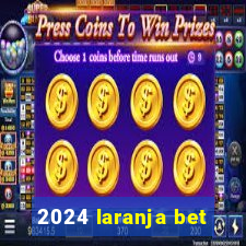 2024 laranja bet