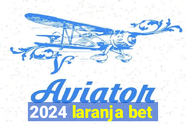 2024 laranja bet