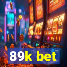 89k bet