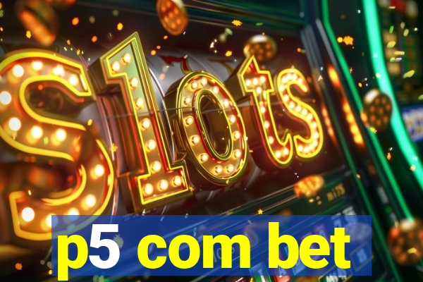 p5 com bet