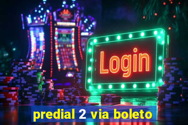 predial 2 via boleto