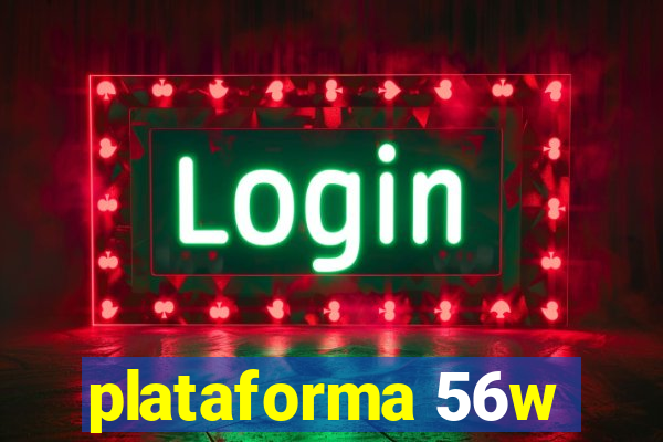 plataforma 56w