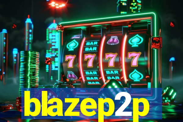 blazep2p