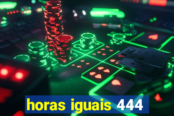 horas iguais 444