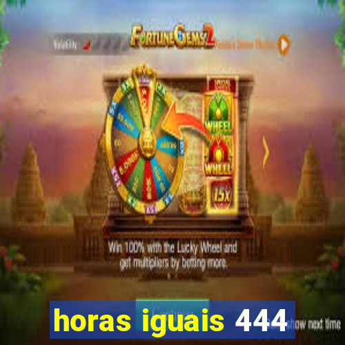 horas iguais 444