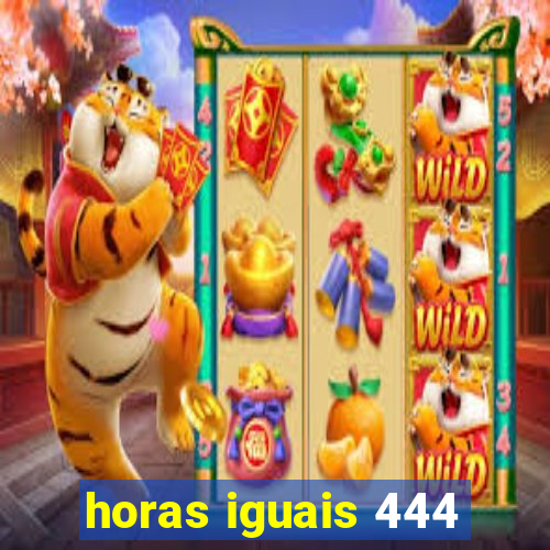 horas iguais 444