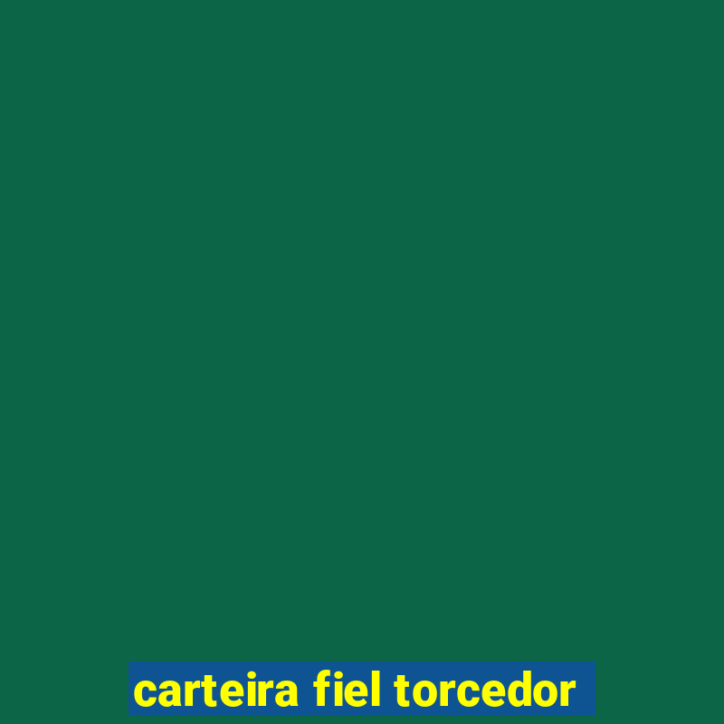 carteira fiel torcedor