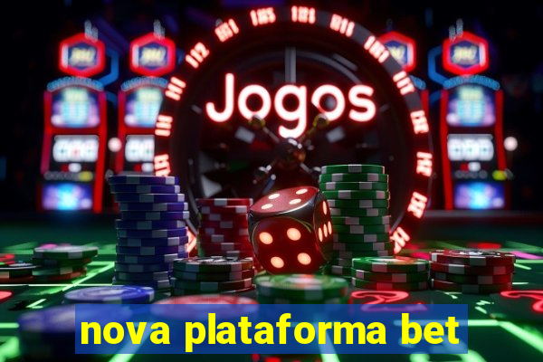 nova plataforma bet