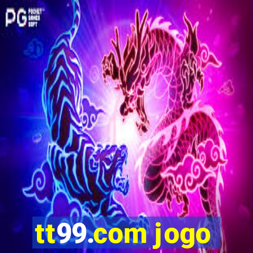 tt99.com jogo