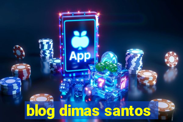 blog dimas santos