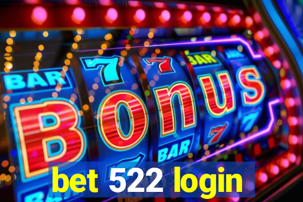 bet 522 login