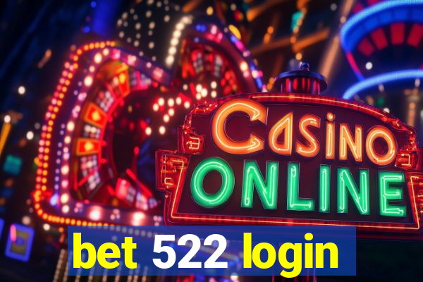 bet 522 login