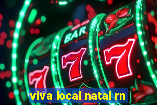 viva local natal rn