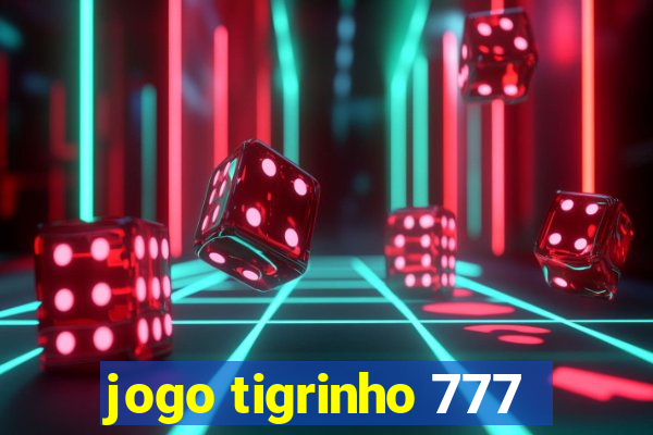 jogo tigrinho 777