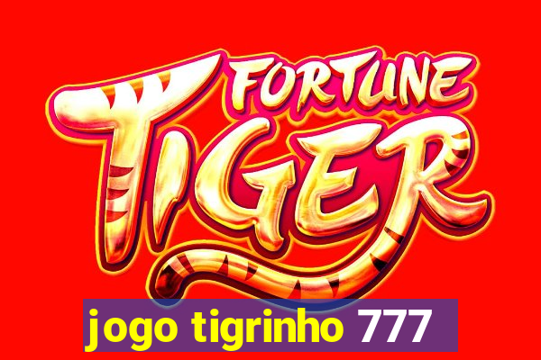 jogo tigrinho 777