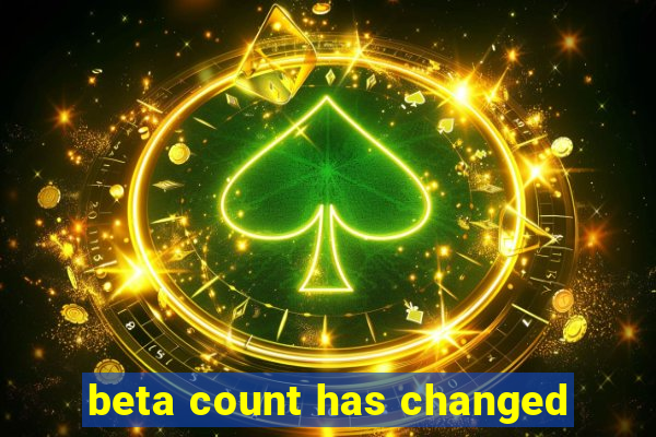 beta count has changed