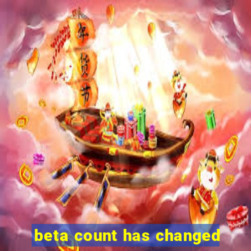 beta count has changed