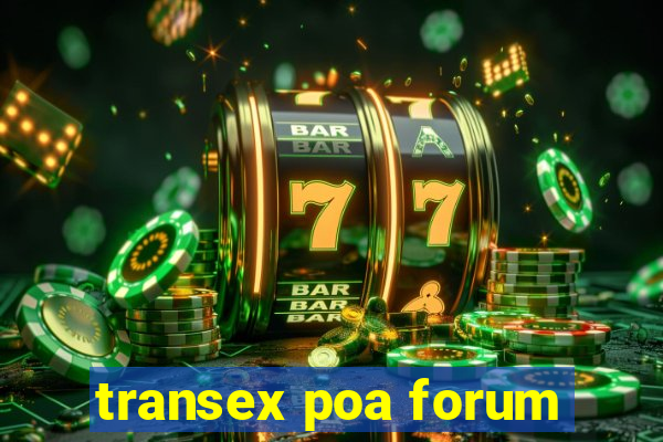 transex poa forum