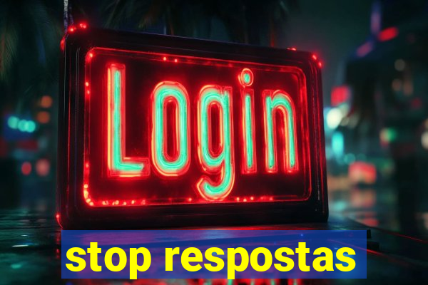 stop respostas