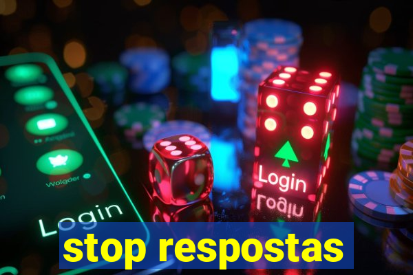 stop respostas