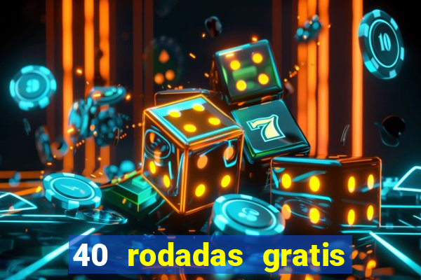 40 rodadas gratis jon bet