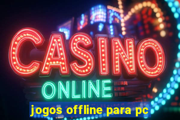 jogos offline para pc