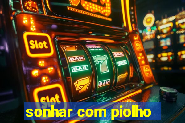 sonhar com piolho