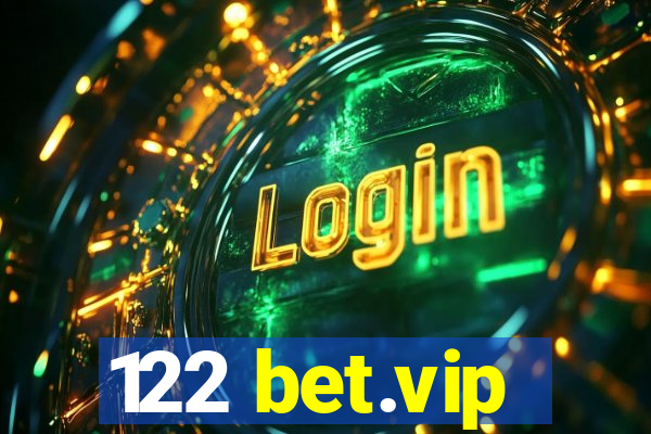 122 bet.vip